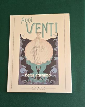 Anni Venti  - Come eravamo.