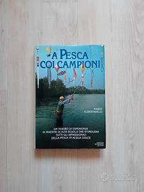 A Pesca coi Campioni di Mario Albertarelli 