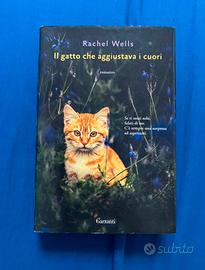 Il gatto che aggiustava i cuori - Rachel Wells