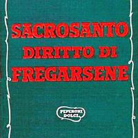 Sacrosanto diritto di fregarsene