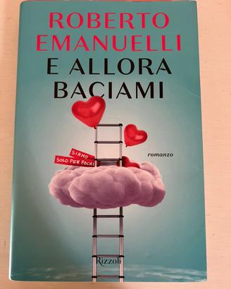 ROBERTO EMANUELLI E ALLORA BACIAMI