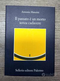 Il passato è un morto senza cadavere - Antonio M.