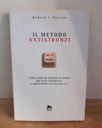 Il Metodo Antistronzi – Robert I. Sutton