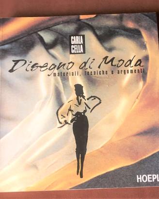 Disegno di moda - C. Cella - Hoepli