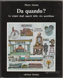DA QUANDO? LE ORIGINI DEGLI OGGETTI DELLA VITA QUO