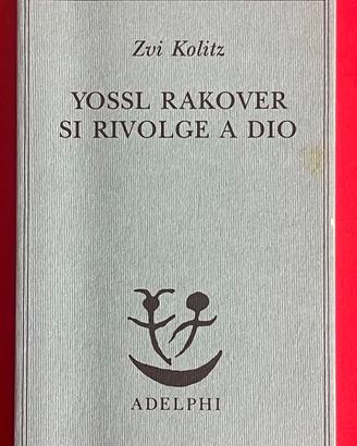 Yossl Rakover si rivolge a Dio. Zvi Kolitz