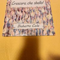 Crescere che sballo - Babette Cole
