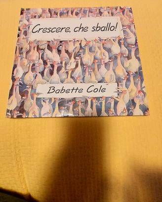 Crescere che sballo - Babette Cole