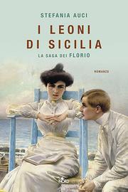 I Leoni di Sicilia - Stefania Auci