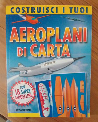 Libro per costruire i tuoi aereoplani di carta 