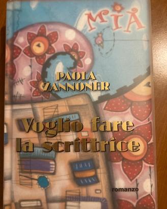 VOGLÌO FARE LA SCRITTRICE , romanzo di P.ZANNONER