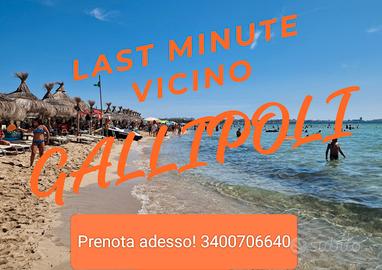 LAST MINUTE vicino GALLIPOLI dal 19 agosto in poi