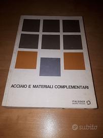 LIBRO ACCIAIO E MATERIALI COMPLEMENTARI ITALSIDER