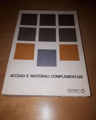 LIBRO ACCIAIO E MATERIALI COMPLEMENTARI ITALSIDER