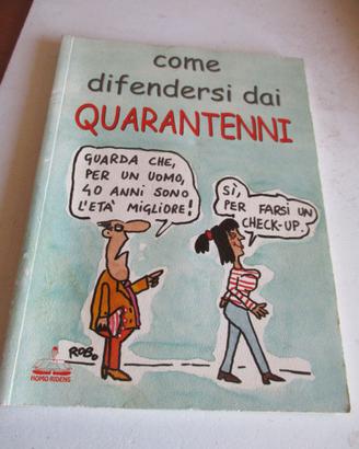 E. Pigozzi - COME DIFENDERSI DAI QUARANTENNI