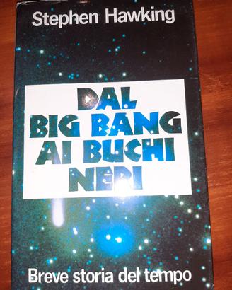 Libro Dal Big Bang ai buchi neri di S.Hawkin ed 89