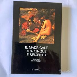 IL MADRIGALE TRA CINQUE E SEICENTO