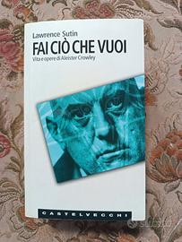 Fai ciò che vuoi  Vita e opere di Aleister Crowley