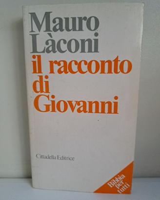 Mauro Laconi: Il racconto di Giovanni - Cittadella