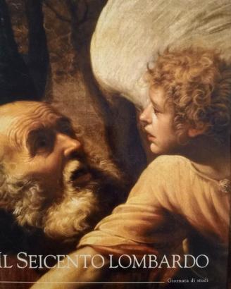 Il Seicento lombardo. Atti della Giornata di studi