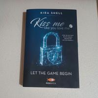 Kiss me like you love me 1-Let the game begin 
