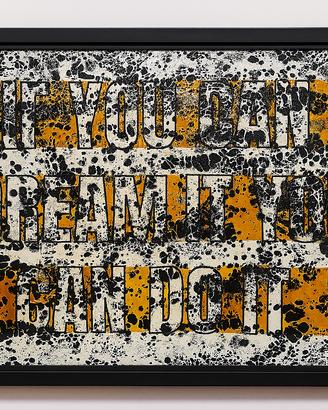 IF YOU CAN DREAM IT. YOU CAN DO IT.   (Encausto)