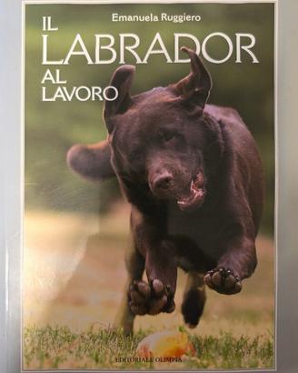 Il labrador al lavoro libro cinofilia