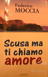 SCUSA MA TI CHIAMO AMORE di Federico Moccia