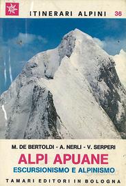 Alpi Apuane. Escursionismo e Alpinismo