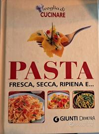 Libro Pasta fresca, secca, ripiena e...Giunti ed.