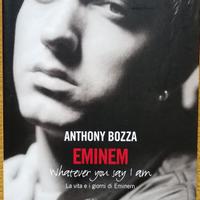 EMINEM - Whatever you say I am. Anthony Bozza,2003