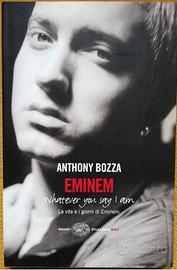 EMINEM - Whatever you say I am. Anthony Bozza,2003