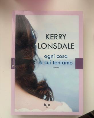 Libro “ ogn cosa a cui teniamo” - Kerry Lonsdale