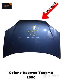 COFANO ANTERIORE DAEWOO Tacuma Serie (00>09)