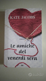 Libro "Le amiche del venerdì sera" - Kate Jacobs