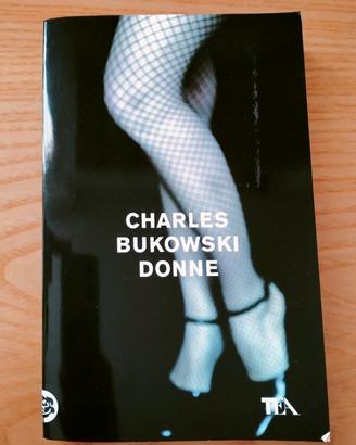 Libro Donne - Charles Bukowski - Editore TEA