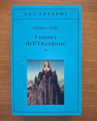I mistici dell'Occidente. Vol. 2 - Elémire Zolla