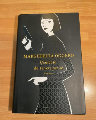 Qualcosa da tenere per sé di Margherita Oggero.