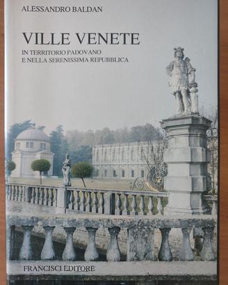 Libro Ville Venete Padova  e Seren. di A. Baldan