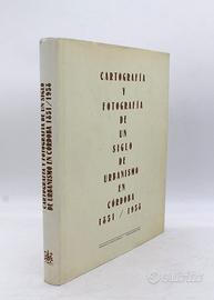 Cartografia y fotografia de un siglo de urbanismo