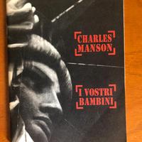 Charles Manson I vostri bambini-Stampa Alternativa