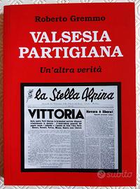 Valsesia partigiana. Un’altra verità di R. Gremmo