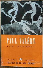 PAUL VALERY- GLI INCANTI -POESIE-Ed. BOMPIANI 1942