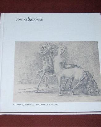 Uomini&Donne - Il disegno italiano - mostra 1998