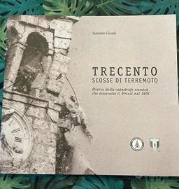 Libro Trecento scosse di terremoto Friuli 1976