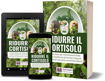 Ridurre cortisolo e stress - Guida Pratica