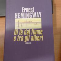 Di là dal fiume e tra gli alberi - HEMINGWAY