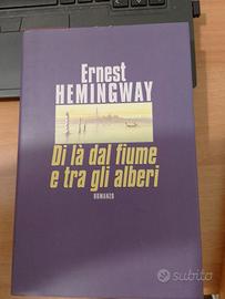 Di là dal fiume e tra gli alberi - HEMINGWAY