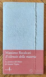 Il silenzio della materia, M. Recalcati, Marsilio