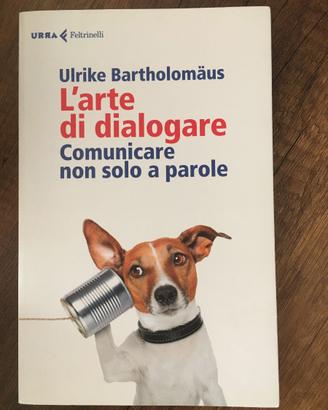 La'rte di dialogare. Comunicare non solo a parole